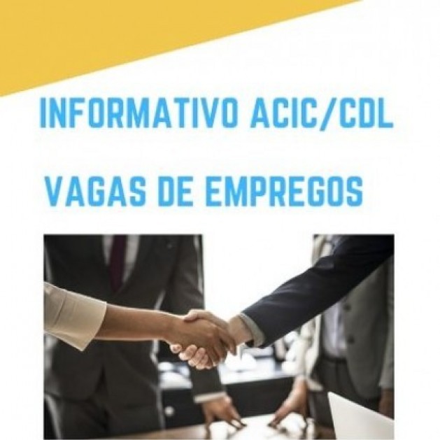 Informativo ACIC/CDL vagas de empregos